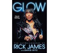 Glow: The Autobiography of Rick James