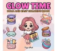 Glow Time: A bold and easy coloring book filled with cute cosmetic products, beauty tools, and self-care essentials to color and enjoy.