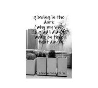 Glowing In The Dark (Why My Wife Is Glad I Didn't Wake Up On Time That Day)