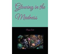 Glowing in the Madness
