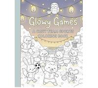 Glowy Games: A Cozy Team Sports Coloring Book: Unwind with the Joy of Sports!