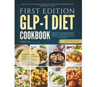 GLP-1 Diet Cookbook: Smart Meal Solutions for Managing Blood Sugar, Boosting Metabolism, and Supporting Gut Health