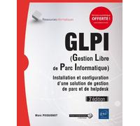 Glpi (Gestion Libre De Parc Informatique) - Installation Et Configuration D'une Solution De Gestion De Parc Et De Helpdesk