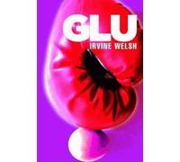 Glu Irvine Welsh (Auteur), Laura Derajinski (Traduction)