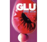 Glu - Irvine Welsh - Au diable vauvert - broché - Roman