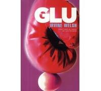 Glu Irvine Welsh (Auteur), Laura Derajinski (Traduction)
