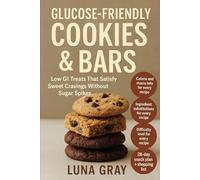 Glucose-Friendly Cookies & Bars: Low GI Treats That Satisfy Sweet Cravings Without Sugar Spikes