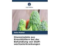 Glucosinolate aus Kreuzblütlern bei der Behandlung von Stoff-wechselerkrankungen