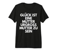 Glück Ist Eine Mutter Urgroßmutter Zu Sein - German Mom Gift T-Shirt Haut de Gamme