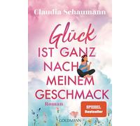 Glück ist ganz nach meinem Geschmack – roman – Goldmann