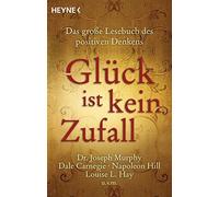 Glück ist kein Zufall: Das große Lesebuch des positiven Denkens. Dr. Jos (Poche)