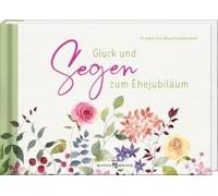 Glück Und Segen Zum Ehejubiläum