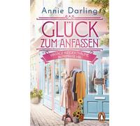 Glück zum Anfassen - Vintage-Kleiderträume in Primrose Hill Roman - Herzerwärmend, lustig, romantisch - der perfekte Wohlfühlroman! - Annie Darling - Penguin Verlag - ebook (ePub) - Livre