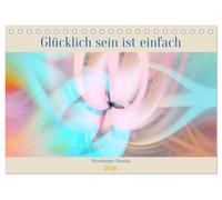 Glücklich sein ist einfach (Tischkalender 2026 DIN A5 quer), CALVENDO Monatskalender: Das Leben ist wie ein Geschenk, das man nicht umtauschen kann.