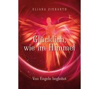 Glücklich, Wie Im Himmel