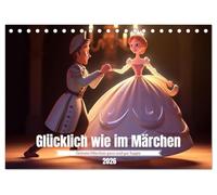 Glücklich wie im Märchen (Tischkalender 2026 DIN A5 quer), CALVENDO Monatskalender: Warum soll das Happy End immer am Schluss sein?