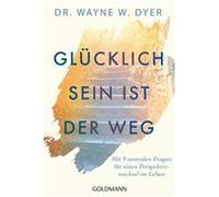 Wayne W. Dyer – Glücklichsein ist der Weg – Mit 9 zentralen Fragen für ei – Poche
