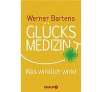 Werner Bartens – Glücksmedizin – Was wirklich wirkt – Poche