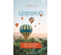Glücksmomente: Glücksmomente Wahre Geschichten zum Durchatmen - Schöne Alltagsgeschichten mit mutmachenden und humorvollen Erzählungen vom Glück des ... Glücksmomenten mit Glauben und Gott