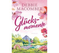 Glücksmomente Roman - Ein berührender Feelgood-Roman über den Zauber zweiter Chancen! - Debbie Macomber - Blanvalet Taschenbuch Verlag - ebook (ePub) - Livre