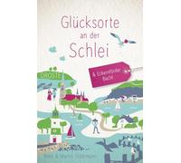 Glücksorte an der Schlei & Eckernförder Bucht: Fahr hin & werd glücklich