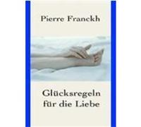 Glücksregeln für die Liebe Franckh, Pierre (Auteur)