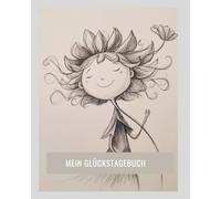 Glückstagebuch für mehr Achtsamkeit, Dankbarkeit und positive Gedanken - Dankbarkeitstagebuch, Achtsamkeitstagebuch, Journal, positive Psychologie: ... Gedanken, Ziele und schönsten Erlebnisse auf.