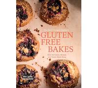 Gluten Free Bakes: Over 80 Cakes, Breads and Treats Made Easy