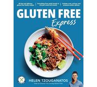 Gluten Free Express 80 fast and delicious gluten-free family recipes - Helen Tzouganatos - Plum - ebook (ePub) - Livre