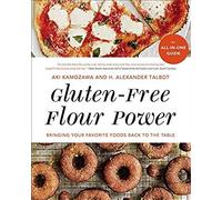 Gluten-Free Flour Power: Bringing Your Favorite Foods Back To The Table