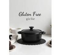 Gluten Free Girlie: Blank Recipe Book for Your Favorite Gluten-Free Creations: A minimalist gluten-free recipe journal with plenty of space to record your favorite meals