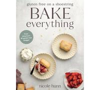 Gluten Free on a Shoestring Bake Everything From America's #1 Gluten Free Blogger - Nicole Hunn - Auto-Édition - ebook (ePub) - Livre