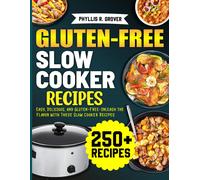Gluten-Free Slow Cooker Recipes: Easy, Delicious, And Gluten-Free: Unleash The Flavor With These Slow Cooker Recipes