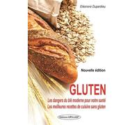 Gluten - Les dangers du blé moderne pour notre santé - Les meilleures recettes de cuisine sans gluten
