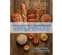 GlutenFree on a Shoestring Bakes Bread by Nicole Hunn Nicole Hunn (Auteur)