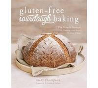 GlutenFree Sourdough Baking by Mary Thompson Mary Thompson (Auteur)