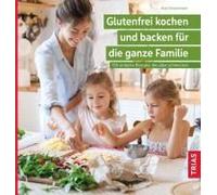 Glutenfrei Kochen Und Backen Für Die Ganze Familie