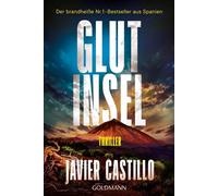 Glutinsel Thriller - Der brandheiße Nr. 1-Bestseller aus Spanien - Javier Castillo - Goldmann Verlag - ebook (ePub) - Livre