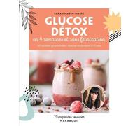 Glutose Détox - En 4 Semaines Et Sans Frustration
