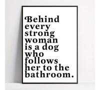 GLWDME Toile murale inspirante « Behind Every Strong Woman is A Dog Who Follows Her to the Bathroom », photos, affiches et impressions pour chambre à coucher, salon(Encadrée)