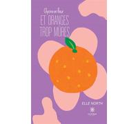 Glycine en fleur et oranges trop mûres - Elle North - Le Lys Bleu - broché - Poésie