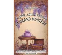 Glycine, gourmandises et grand mystère: Un cosy mystery français mêlant secrets enfouis, héritage mystérieux et enquête gourmande au cœur d’un village fleuri - l’ultime enquête d’Amélia Hartwell
