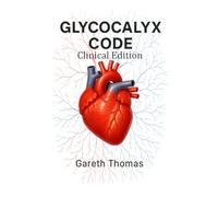 Glycocalyx Code Clinical Edition: Cardiovascular health with the Microcirculation & Blood Pressure