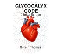 Glycocalyx Code Clinical Edition: Cardiovascular health with the Microcirculation & Blood Pressure
