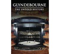 Glyndebourne: The Untold History [DVD]