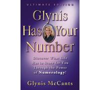 Glynis Has Your Number: Discover What Life Has in Store for You Through the Power of Numerology!