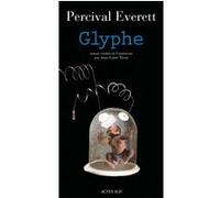Percival Everett – Glyphe – Roman – Broché – Actes Sud