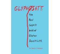 Glyphosate, The Real Culprit Behind Gluten Sensitivity