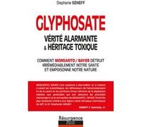 Glyphosate - Vérité alarmante & héritage toxique Stephanie Seneff (Auteur)