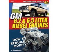 GM 6.2 and 6.5 Liter Diesel Engines by John F. Kershaw John F. Kershaw (Auteur)
